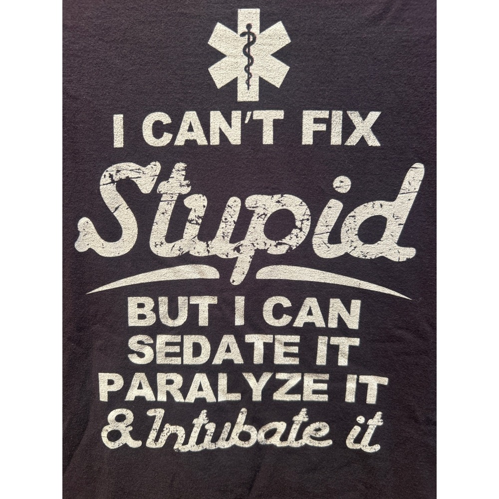 Gildan Medical Humor Graphic T-Shirt I Can't Fix Stupid Sedate Intubate Navy M